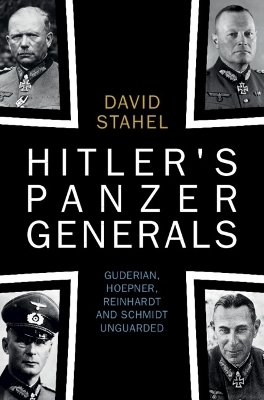 Hitler's Panzer Generals - David Stahel