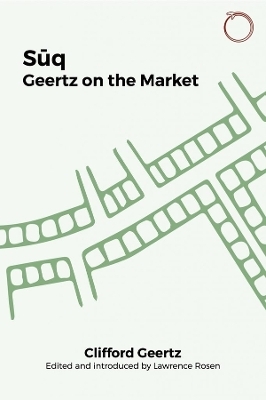 Suq – Geertz on the Market - Clifford Geertz, Lawrence Rosen