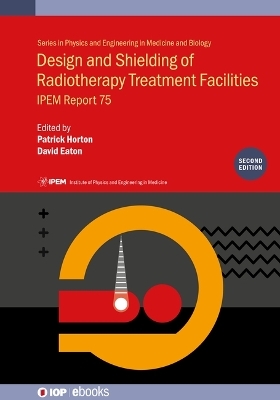 Design and Shielding of Radiotherapy Treatment Facilities - 