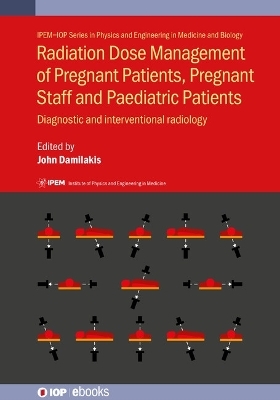 Radiation Dose Management of Pregnant Patients, Pregnant Staff and Paediatric Patients - 