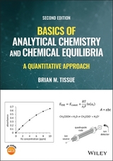 Basics of Analytical Chemistry and Chemical Equilibria - Tissue, Brian M.