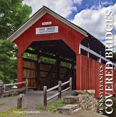 Pennsylvania's Covered Bridges - Michael P. Gadomski