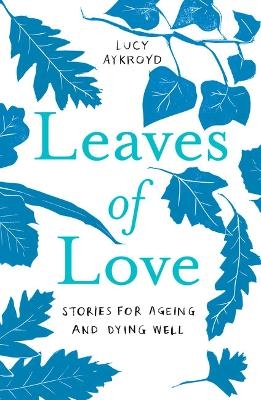 Leaves of Love - Lucy Aykroyd