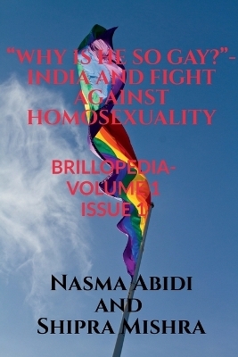 "Why Is He So Gay?"- India and Fight Against Homosexuality - Nasma Abidi