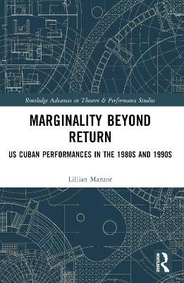 Marginality Beyond Return - Lillian Manzor