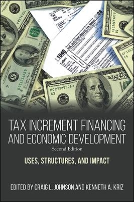 Tax Increment Financing and Economic Development, Second Edition - 