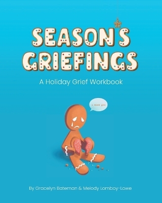 Season's Griefings - Gracelyn Bateman, Melody Lomboy-Lowe