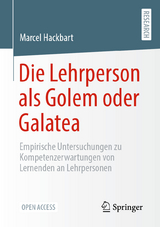 Die Lehrperson als Golem oder Galatea - Marcel Hackbart