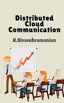 Distributed Cloud Communication - R Sivasubramanian