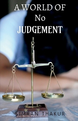 A World of No Judgement - Simran Thakur