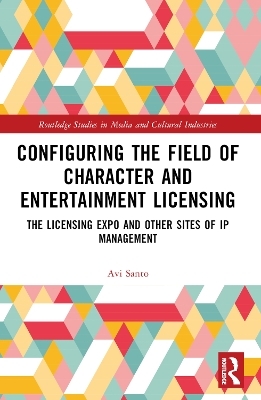 Configuring the Field of Character and Entertainment Licensing - Avi Santo