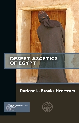 Desert Ascetics of Egypt - Darlene L. Brooks Hedstrom