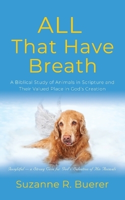 ALL That Have Breath - Suzanne R Buerer