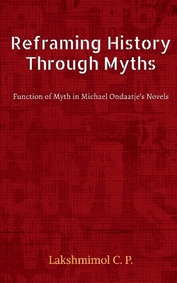 Reframing History Through Myths - Lakshmimol C