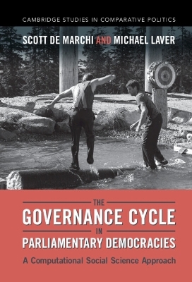 The Governance Cycle in Parliamentary Democracies - Scott de Marchi, Michael Laver