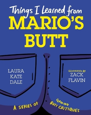 Things I Learned from Mario's Butt - Laura Kate Dale