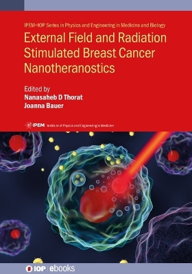 External Field and Radiation Stimulated Breast Cancer Nanotheranostics - 