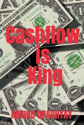 Cashflow is King - Arvind Upadhyay