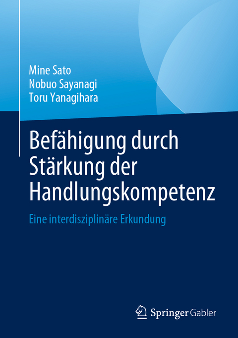 Befähigung durch Stärkung der Handlungskompetenz - Mine Sato, Nobuo Sayanagi, Toru Yanagihara