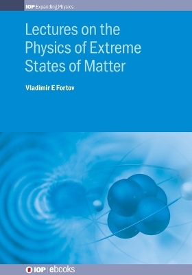 Lectures on the Physics of Extreme States of Matter - Vladimir E Fortov