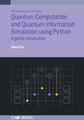 Quantum Computation and Quantum Information Simulation using Python - Shinil Cho