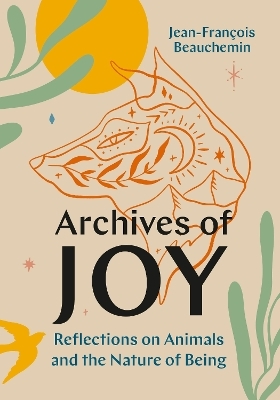 Archives of Joy - Jean-Francois Beauchemin