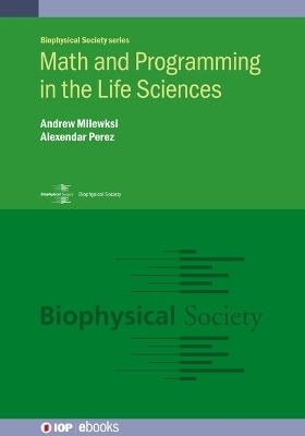 Math and Programming in the Life Sciences - Dr Andrew Milewksi, Dr Alexendar Perez