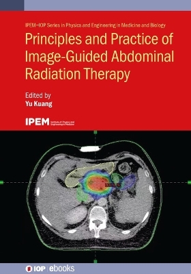 Principles and Practice of Image-Guided Abdominal Radiation Therapy - 