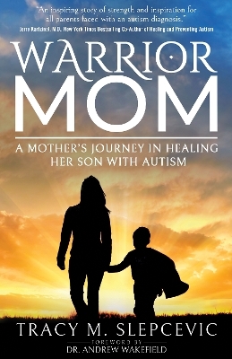 Warrior Mom - Tracy M. Slepcevic