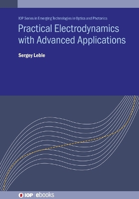 Practical Electrodynamics with Advanced Applications - Sergey Leble