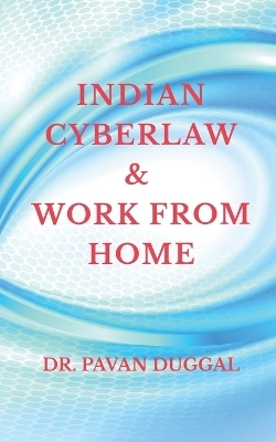 Indian Cyberlaw & Work from Home - Dr Pavan