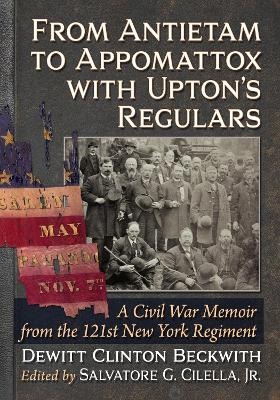 From Antietam to Appomattox with Upton's Regulars - Dewitt Clinton Beckwith