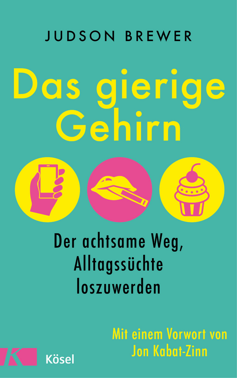 Das gierige Gehirn - Judson Brewer