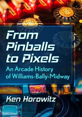 From Pinballs to Pixels - Ken Horowitz