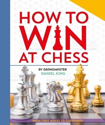 How to Win at Chess - Daniel King