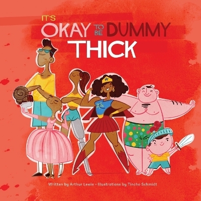 It's Okay to Be Dummy Thick - Arthur K Lewis