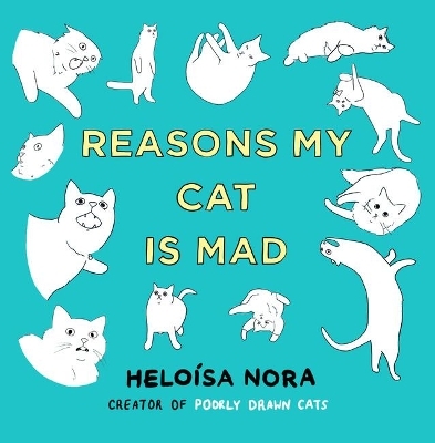 Reasons My Cat Is Mad - Heloísa Nora