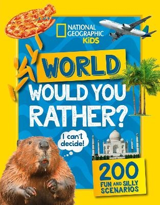 Would you rather? World -  National Geographic Kids