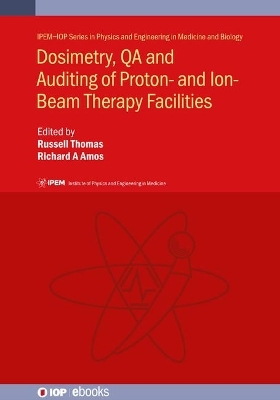 Dosimetry, QA and Auditing of Proton- and Ion-Beam Therapy Facilities - 