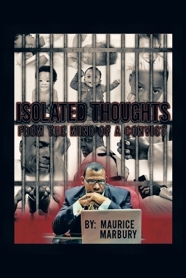 Isolated Thoughts from the Mind of a Convict - Maurice Marbury