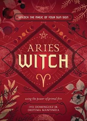 The Aries Witch - Ivo Dominquez Jr, Diotima Mantineia