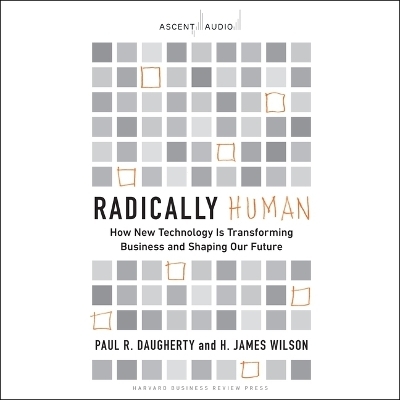 Radically Human - Paul Daugherty, H James Wilson