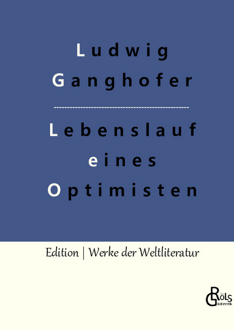 Lebenslauf eines Optimisten - Ludwig Ganghofer