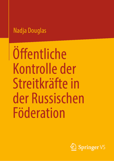 Öffentliche Kontrolle der Streitkräfte in der Russischen Föderation - Nadja Douglas