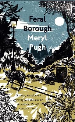 Feral Borough - Meryl Pugh