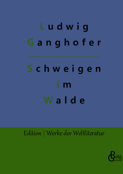 Das Schweigen im Walde - Ludwig Ganghofer