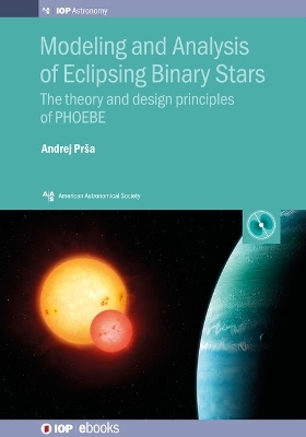 Modeling and Analysis of Eclipsing Binary Stars - Andrej Prša