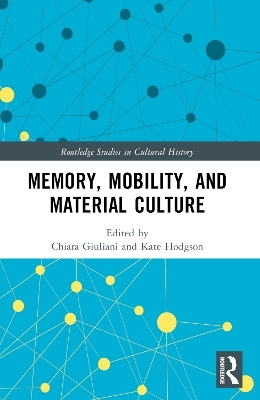 Memory, Mobility, and Material Culture - 