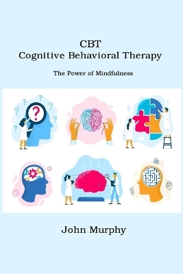 CBT Cognitive Behavioral Therapy - John Murphy