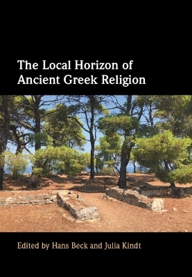 The Local Horizon of Ancient Greek Religion - 